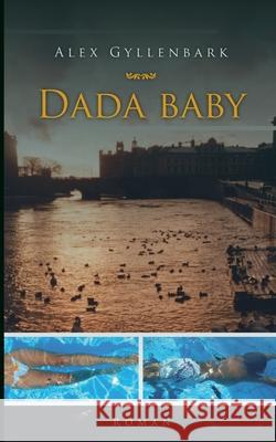 Dada baby Alex Gyllenbark 9789178510726 Books on Demand