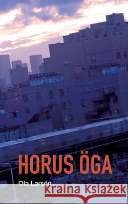 Horus Öga Larsén, Ola 9789178512171 Books on Demand