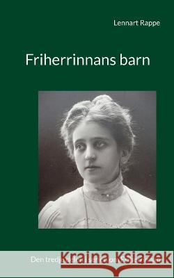 Friherrinnans barn: Den tredje delen i serien om Friherrinnan Lennart Rappe 9789178518142 Bod - Books on Demand