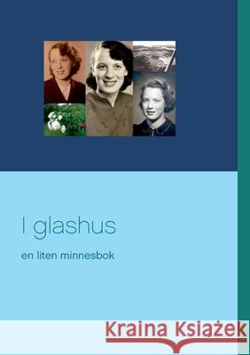 I glashus: En liten minnesbok Alborg, Harriet 9789178518531
