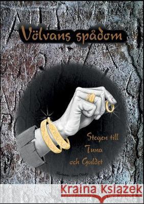 Völvans spådom - Stegen till Tuna och Guldet Bergström, Anna-Charlotte 9789178519354 Books on Demand