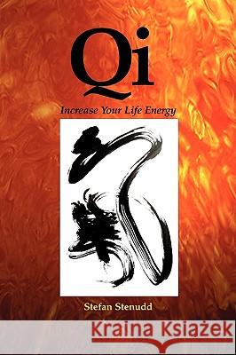 Qi: Increase Your Life Energy Stenudd, Stefan 9789178940271 Arriba
