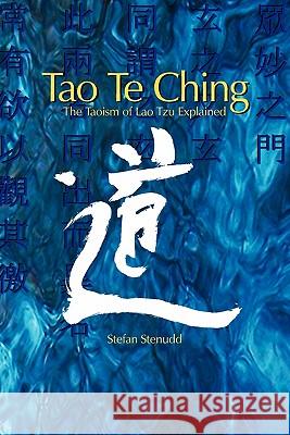 Tao Te Ching: The Taoism of Lao Tzu Explained Stefan Stenudd 9789178940394 Arriba