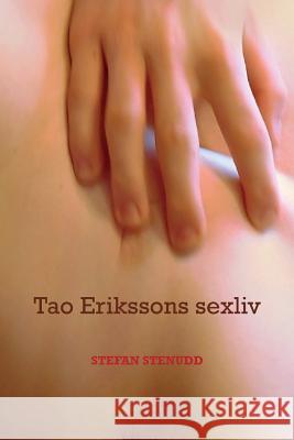 Tao Erikssons Sexliv Stefan Stenudd 9789178940769 Arriba