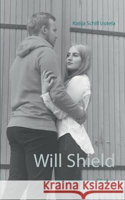Will Shield: En overklig verklighet Katija Schil 9789179690601 Books on Demand