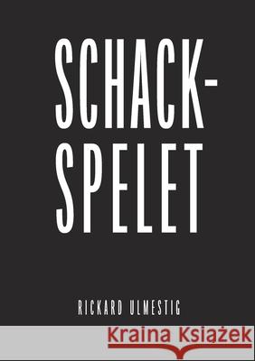 Schackspelet Rickard Ulmestig 9789179690991 Books on Demand