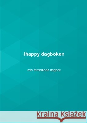 ihappy dagboken: min förenklade dagbok Nalle Windahl 9789179692117