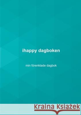 ihappy dagboken: min förenklade dagbok Nalle Windahl 9789179692117 Books on Demand