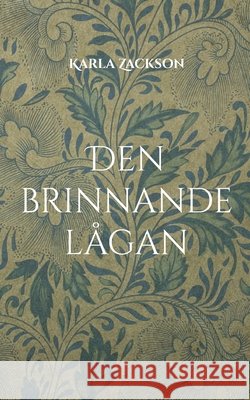 Den brinnande lågan Zackson, Karla 9789179693008 Books on Demand
