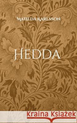 Hedda: Amalias mysterium Matilda Karlsson 9789179693855 Books on Demand