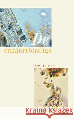 De enhjärtbladiga Sara Falkstad 9789179696757 Books on Demand