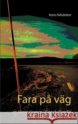 Fara på väg: - en kriminalroman i Kinnekullemiljö Karin Nilsdotter 9789179697952 Books on Demand