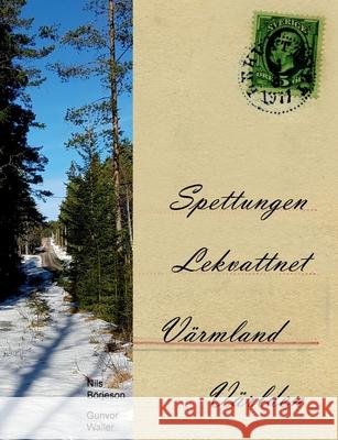 Spettungen Lekvattnet Värmland Världen Waller, Gunvor 9789179698157 Books on Demand