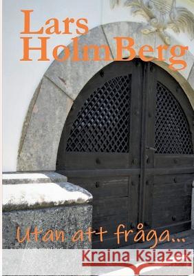 Utan att fråga...: om lov Lars Holmberg 9789179698386 Books on Demand