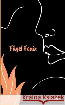 Fågel Fenix Sköld, Victor 9789179698867 Books on Demand