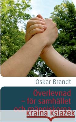 Överlevnad - för samhället och människorna Brandt, Oskar 9789180072281 Books on Demand