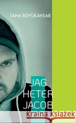 Jag heter Jacob B 9789180075299 Books on Demand