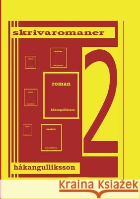 Skriva romaner: Upplaga 2 Håkan Gulliksson 9789180075381 Books on Demand