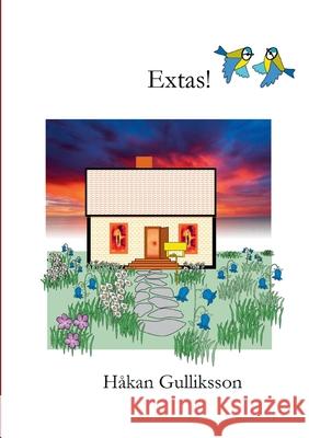 Extas! H Gulliksson 9789180076500 Books on Demand