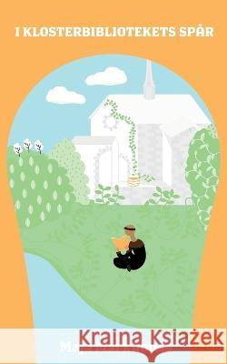 I klosterbibliotekets sp?r Maja Markhouss 9789180079945