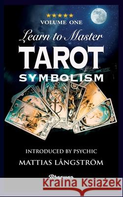 Learn to Master Tarot - Volume One Symbolism!: BRAND NEW! Introduced by Psychic Mattias Långström Ouspensky, P. D. 9789180206921 Bhagwan