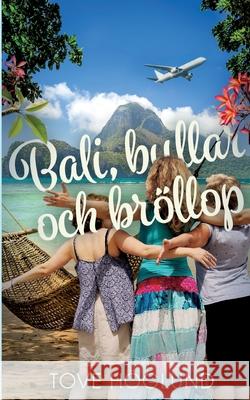 Bali, bullar och bröllop Höglund, Tove 9789180270250
