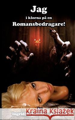 Jag i klorna p? en romansbedragare Ingrid Brindel? 9789180277440 Books on Demand