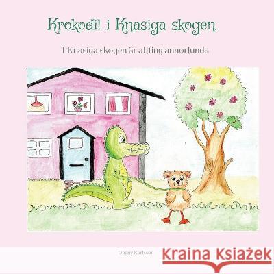 Krokodil i Knasiga skogen: I Knasiga skogen ?r allting annorlunda Dagny Karlsson 9789180277990 Books on Demand