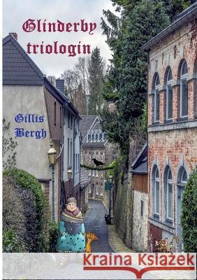 Glinderby triologin Gillis Bergh 9789180278607 Books on Demand