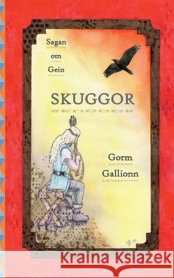 Skuggor: Sagan om Gein Gorm Gallionn 9789180278614 Books on Demand