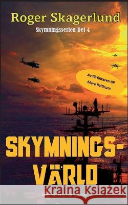 Skymningsv?rld: Skymningsserien del 4 Roger Skagerlund 9789180278942 Bod - Books on Demand