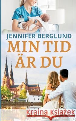 Min tid ?r du Jennifer Berglund 9789180279178 Books on Demand
