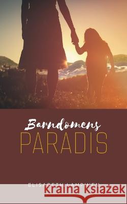 Barndomens paradis Elisabeth Lampinen 9789180572378 Books on Demand