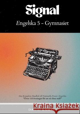 Signal: Engelska 5 - Gymnasiet: Den Kompletta Handbok till Nationella Provet i Engelska David Kamali 9789180578011 Bod - Books on Demand