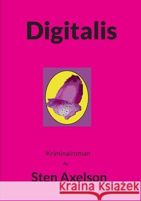 Digitalis: Kriminalroman Sten Axelson 9789180578301 Bod - Books on Demand