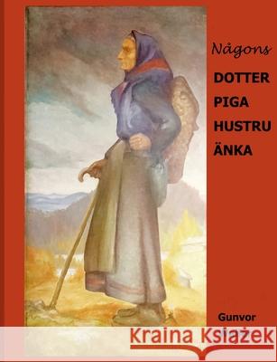 N?gons Dotter Piga Hustru ?nka Gunvor Waller 9789180800068 Bod - Books on Demand