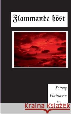 Flammande h?st: En ber?ttelse om ockupationen av Finnmark Solveig Halvorse 9789180808934 Bod - Books on Demand
