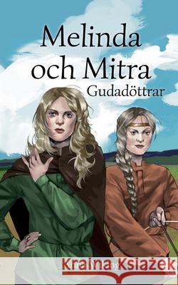 Melinda och Mitra: Gudad?ttrar Anna Wiking 9789180809481 Bod - Books on Demand
