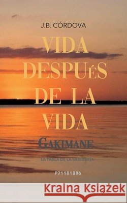 Vida Despu?s de la Vida: La Tabla de la Sabidur?a Juan B?caro 9789180970396