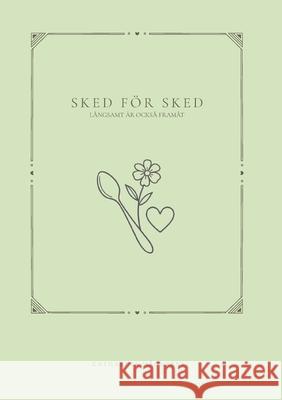 Sked f?r sked: L?ngsamt ?r ocks? fram?t Katharina M?chtens 9789180971805 Bod - Books on Demand