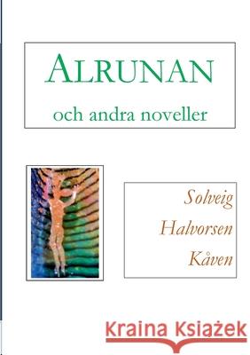 Alrunan och andra noveller Solveig Halvorse 9789180972079 Bod - Books on Demand