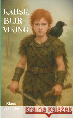 Karsk Blir Viking Klaus Lekander 9789180977630 Bod - Books on Demand