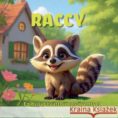 Raccy: En busig tv?ttbj?rns ?ventyr! Lise Rasmussen 9789180977708