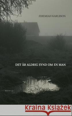 Det ?r aldrig synd om en man Jeremiah Karlsson 9789180978088