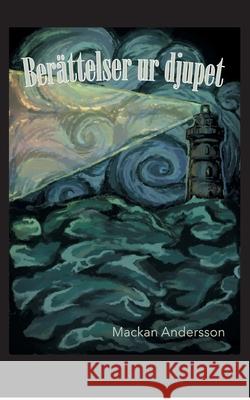 Ber?ttelser ur djupet Mackan Andersson Lore Weaver 9789180979238 Bod - Books on Demand