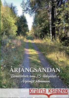 ?rj?ngsandan: Ber?ttelser om 15 eldsj?lar i ?rj?ngs kommun Gunilla M. Andersson 9789180979931 Bod - Books on Demand