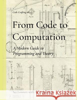 From Code to Computation: A Modern Guide to Programming and Theory Set Lonnert 9789181142464 Bod - Books on Demand