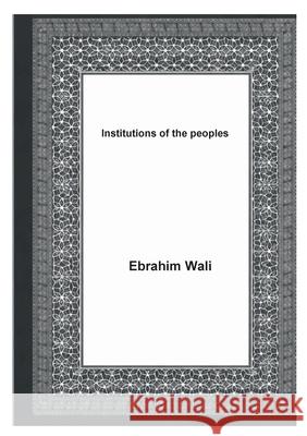 Institutions of the peoples Ebrahim Wali 9789181143294