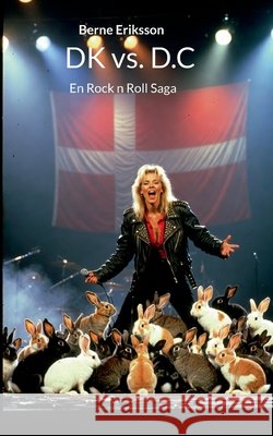 DK vs. D.C: En Rock n Roll Saga Berne Eriksson 9789181344097