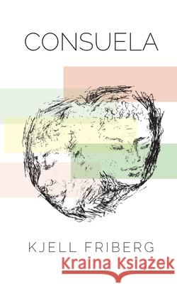Consuela Kjell Friberg 9789181346374 Bod - Books on Demand